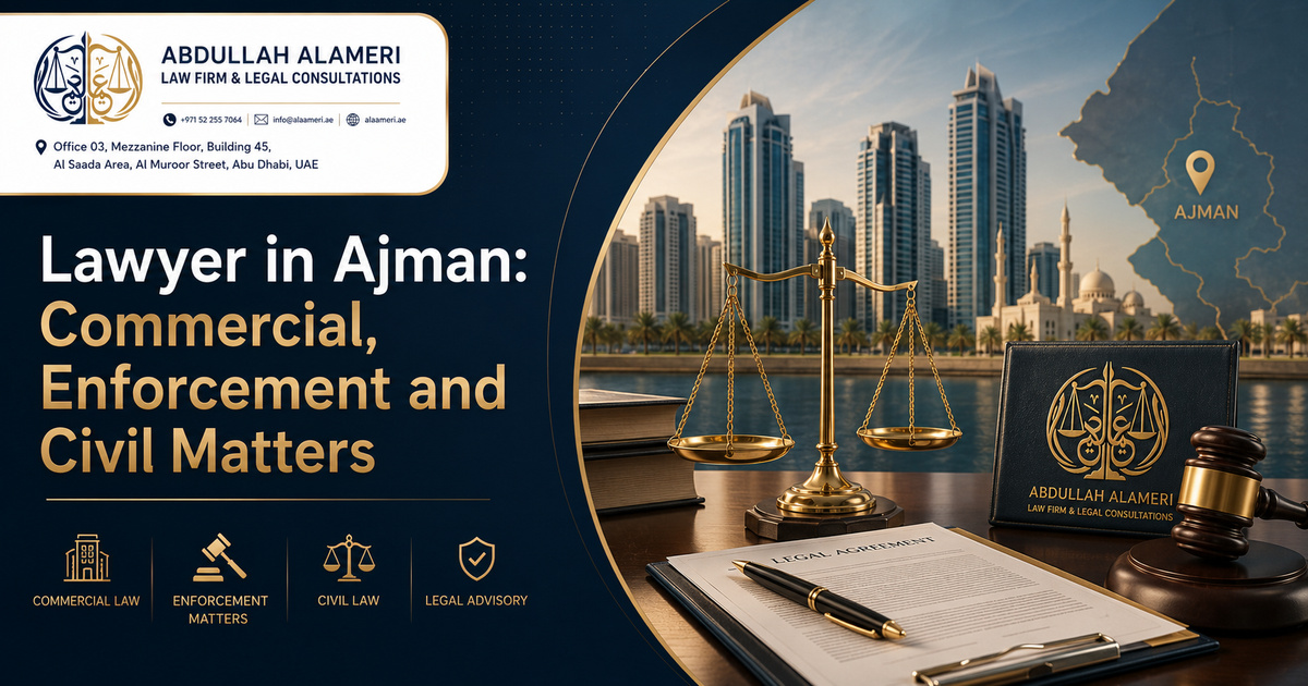 Lawyer in Ajman: Commercial, Enforcement and Civil Matters